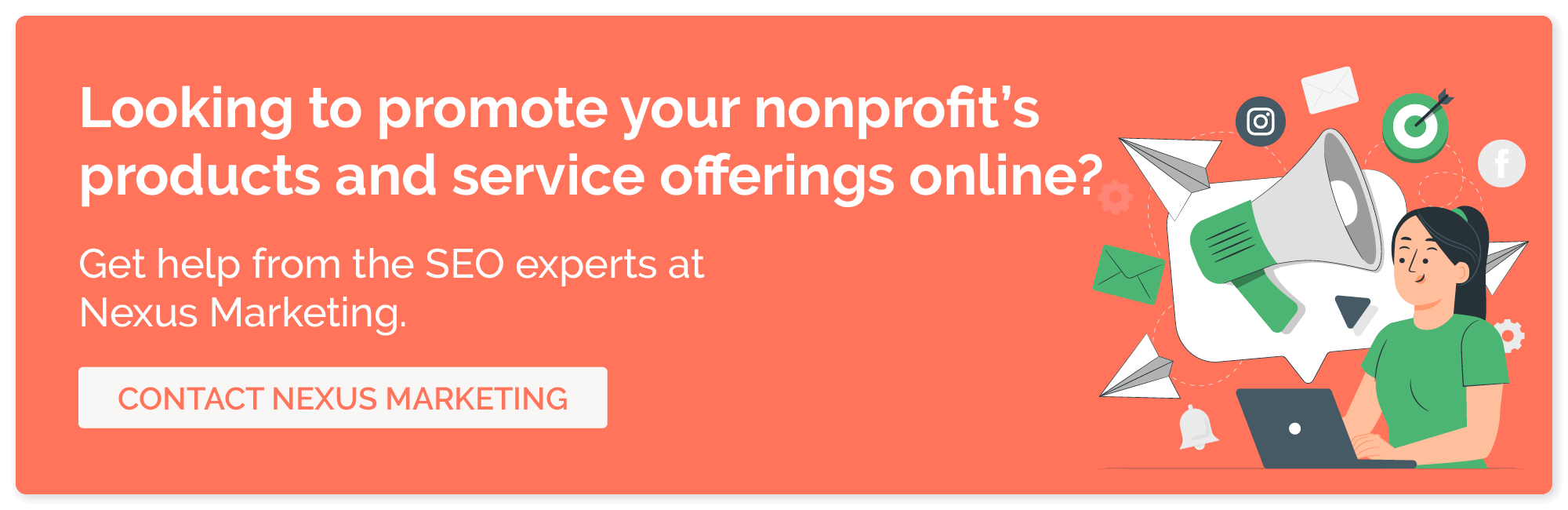 Click to learn more about the nonprofit technology consultants at Nexus Marketing.