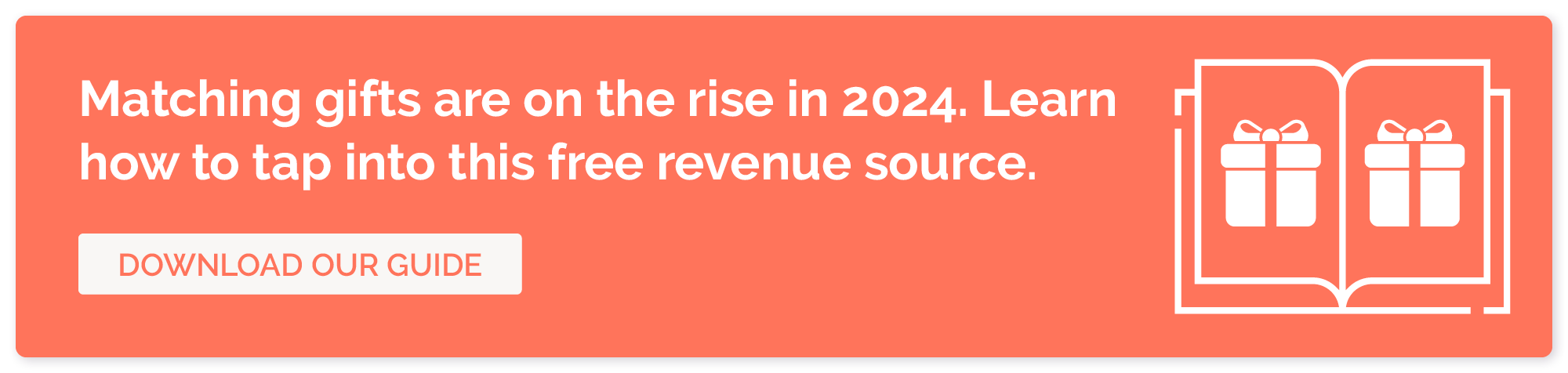 Matching gifts are on the rise in 2024. Learn how to tap into this free revenue source. Download our guide.