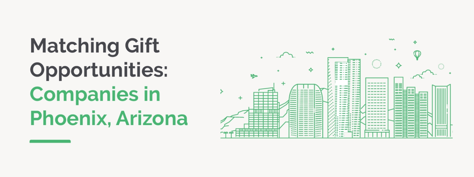 Read about the top companies in Phoenix offering matching gift programs.