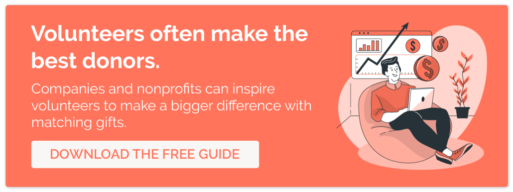 Volunteers often make the best donors. Companies and nonprofits can inspire volunteers to make a bigger difference with matching gifts. Download the free guide.