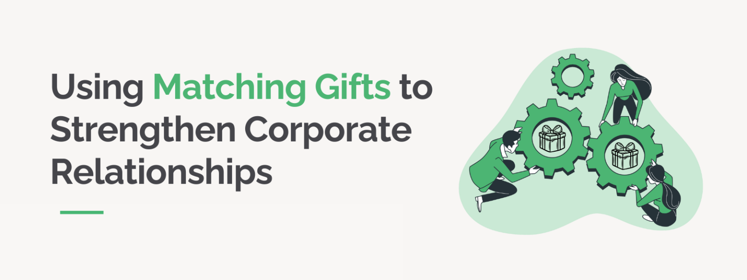 Using Matching Gifts to Strengthen Corporate Relationships