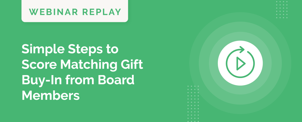 Simple Steps to Score Matching Gift Buy-In from Board Members