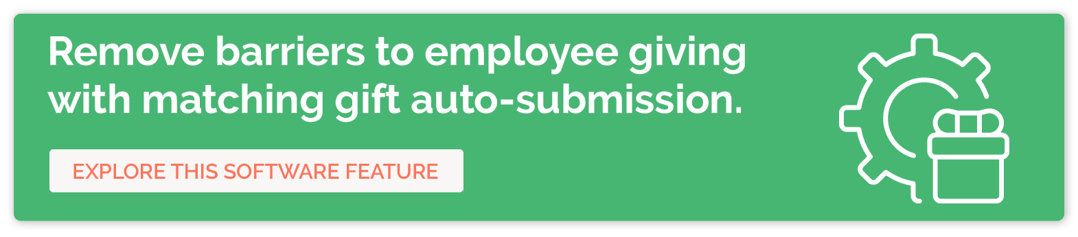Click to learn more about matching gift auto-submission and how it can support your employee engagement efforts.