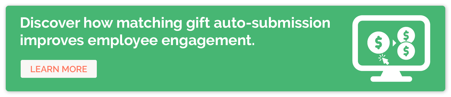 Click to learn more about matching gift auto-submission and how it improves employee engagement.