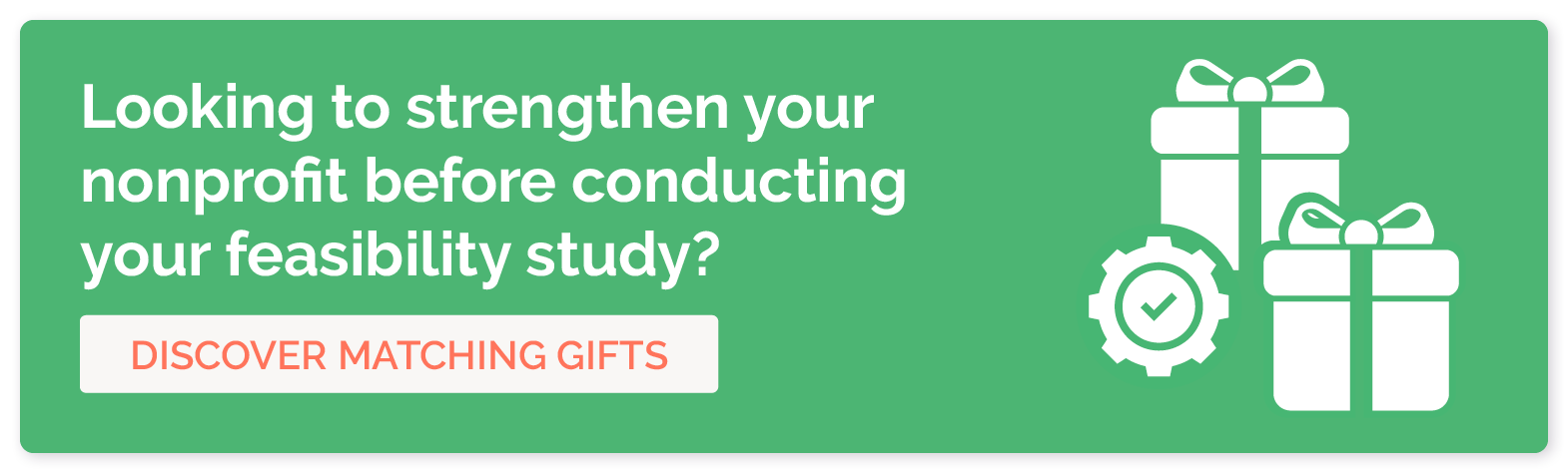 Looking to strengthen your nonprofit before conducting your feasibility study? Discover matching gifts?