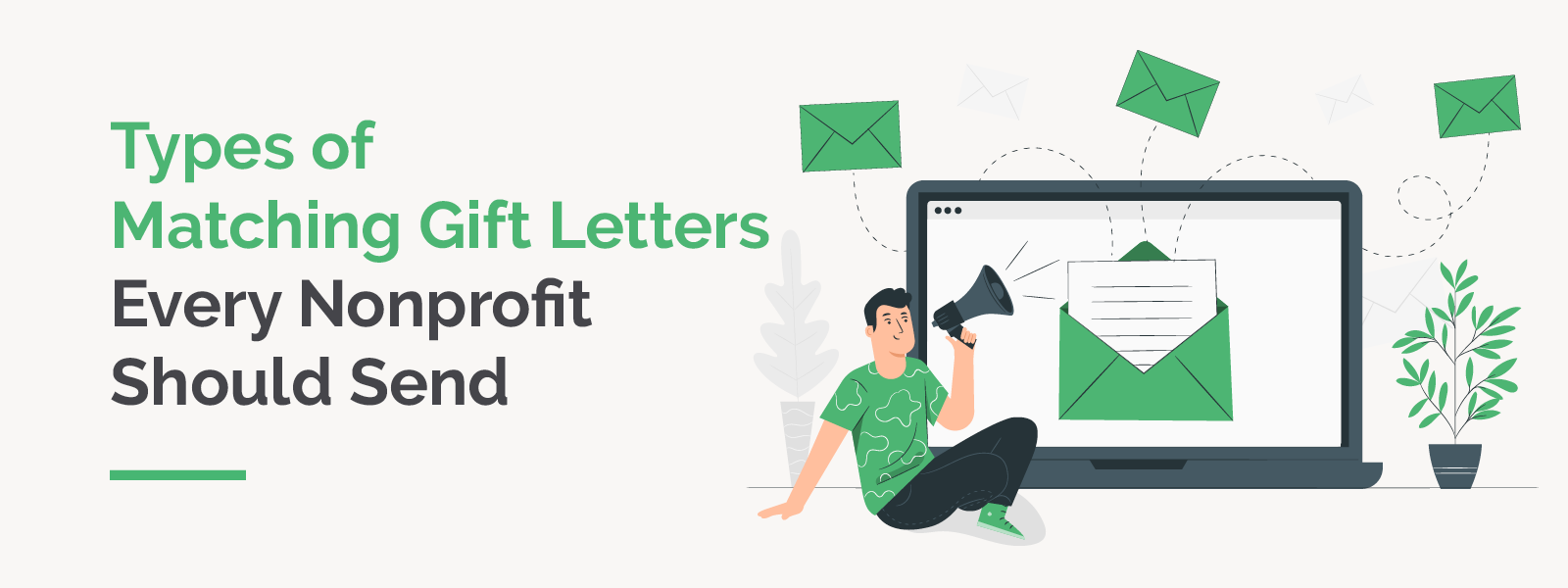 Learn more about the main types of matching gift letters that every nonprofit should be sending!