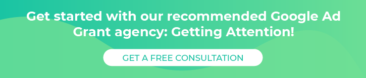 Get a free consultation with Getting Attention to determine your Google Grant eligibility.