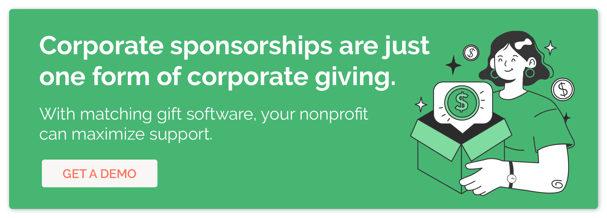 Raise more by marketing corporate sponsorships and matching gifts with Double the Donation.