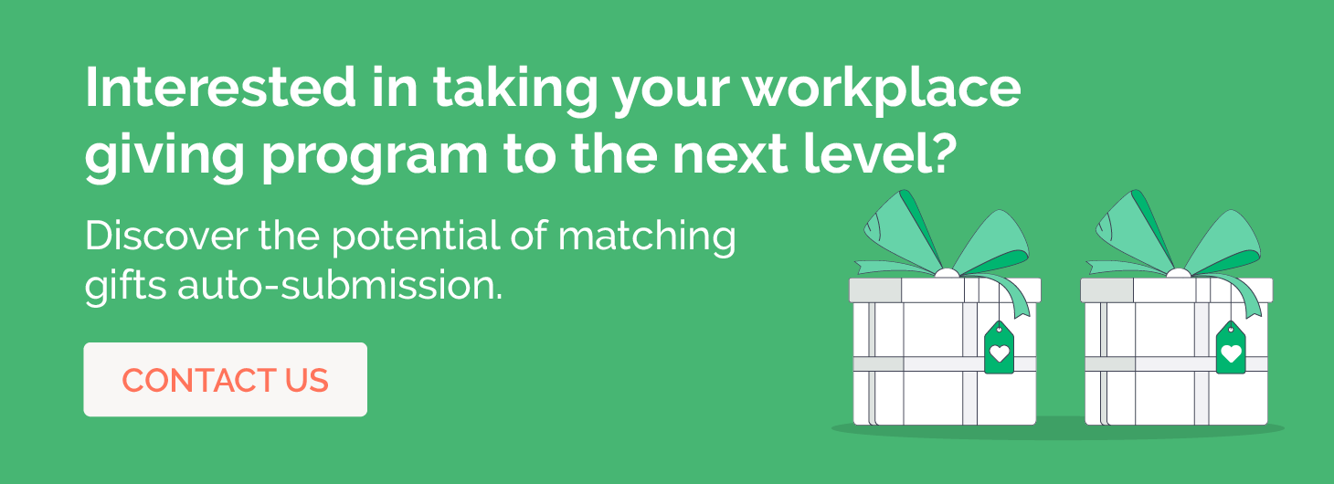 Interested in taking your workplace giving program to the next level? Discover the potential of matching gifts auto-submission. Contact us.