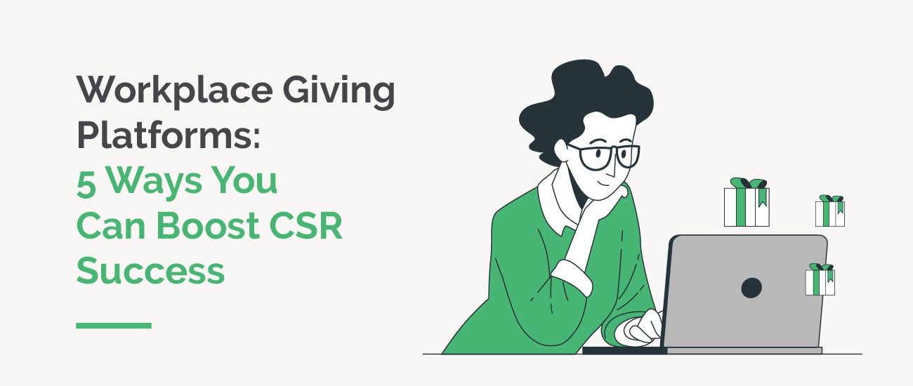 This guide explores how companies can make the most of their CSR efforts by using workplace giving platforms.