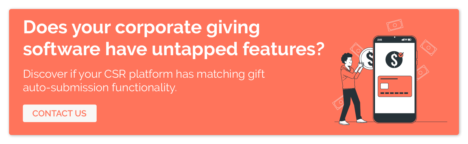 Does your corporate giving software has untapped features? Discover if your CSR platform has matching gift auto-submission functionality. Contact us!