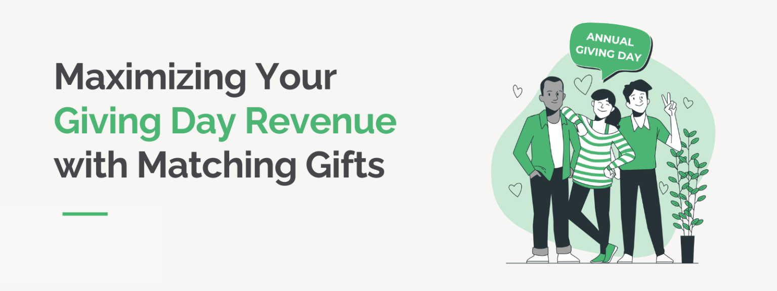 Maximizing your giving day and matching gifts revenue with the tips in this guide.