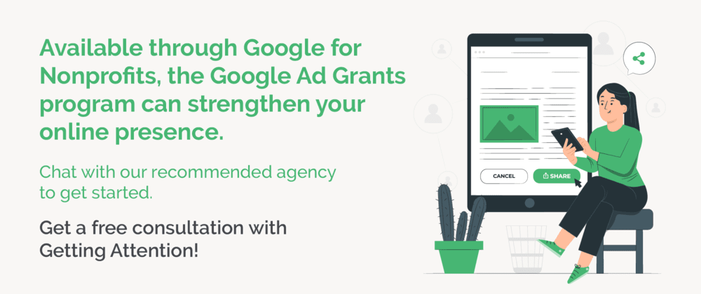 Work with our recommended Google Ad Grants agency to get more out of Google for Nonprofits.