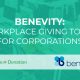 Here is some key info about Benevity's workplace giving platform for corporations.