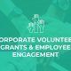 Here are the top ways corporate volunteer grants help increase employee engagement.
