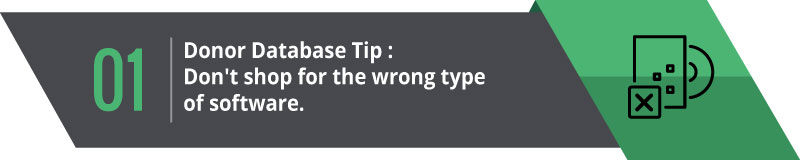 Don't shop for the wrong type of donor database for your organization.