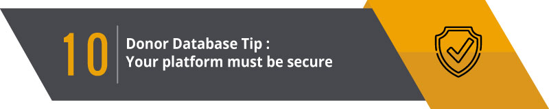 Your donor database platform must be secure.