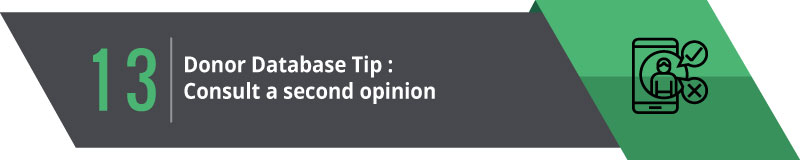 Consult a second opinion before you purchase donor database software.