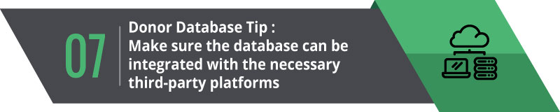 Make sure the donor database can be integrated with the necessary third-party platforms.