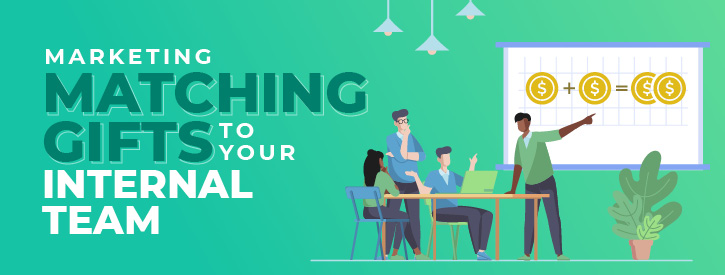 Marketing matching gifts to your internal team