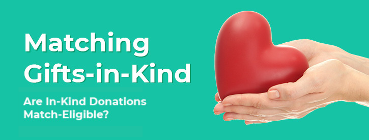 Matching Gifts-in-Kind: Are In-Kind Donations Match-Eligible?