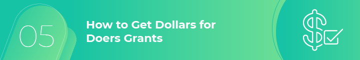 Here's how you can get Dollars for Doers grants.