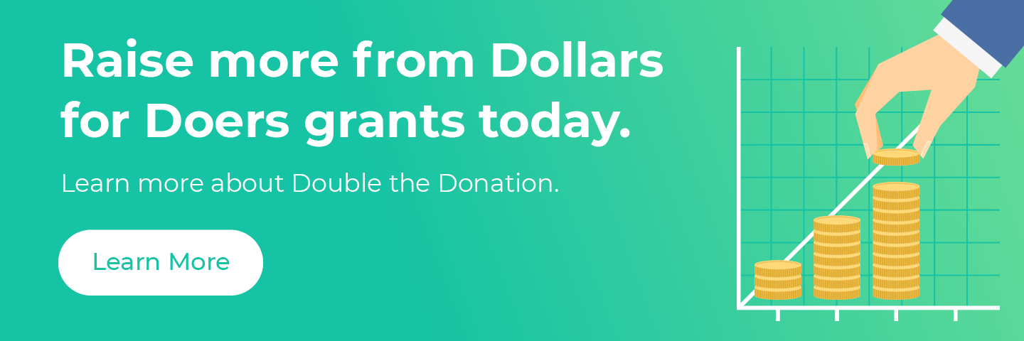 Get more Dollars for Doers grants by learning about Double the Donation.