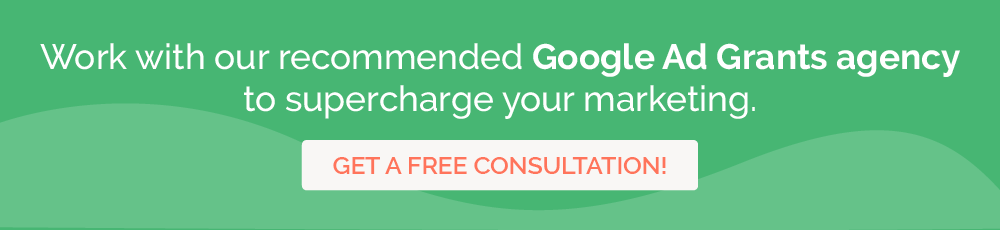 Get more out of Google Ad Grants by trusting our recommended agency.