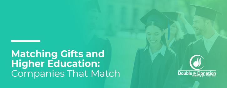 Learn more about matching gifts and higher education, including top companies that match gifts to colleges and universities.