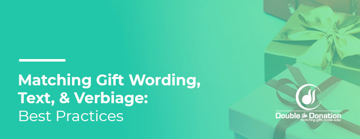 Learn more about best practices for matching gifts resources, blurbs, and verbiage.