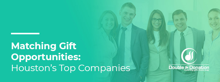 Learn about the top companies in Houston with matching gift programs.
