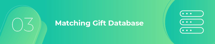 A comprehensive database can help you better understand matching gift forms.