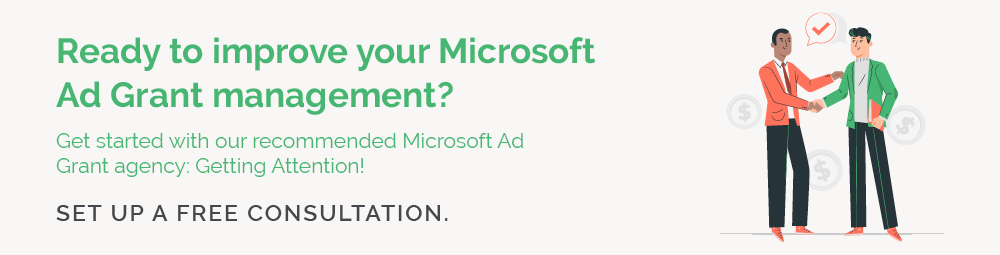 Work with the experts at Getting Attention to leverage Microsoft Ad Grants for nonprofits.
