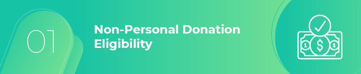 Find out why non-personal donations aren't eligible for matching gift programs.