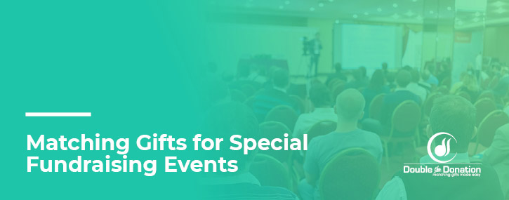 Learn how you can receive matching gifts for your nonprofit's special fundraising events.