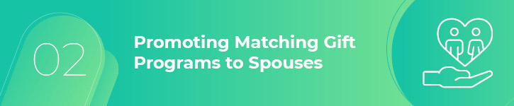 Learn how your nonprofit can promote matching gift programs to donors who are spouses.