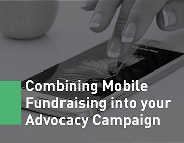 Learn why mobile fundraising and advocacy work well together.