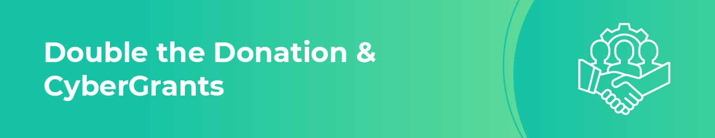 This is the relationship between Double the Donation and CyberGrants' workplace giving and grant management tools. 