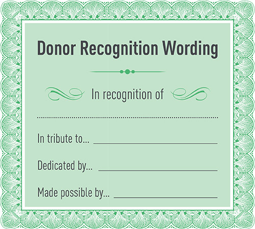 When wording your donor recognition sign, keep the focus on the donor and your appreciation for them.
