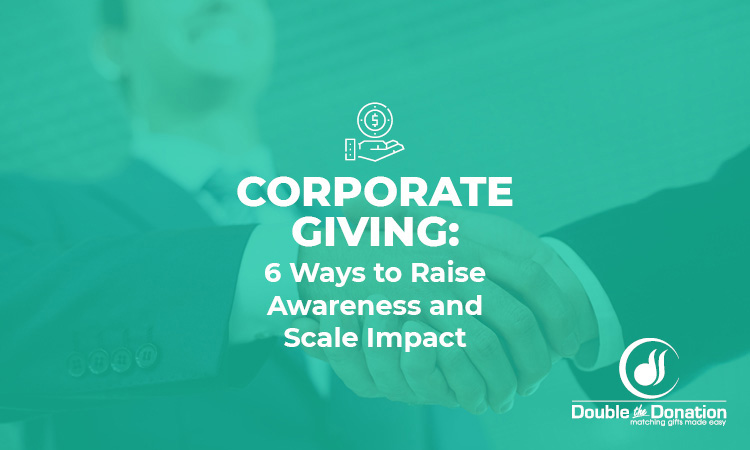 Promoting corporate giving is a great way to earn bonus revenue for your nonprofit.
