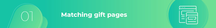 Be sure to promote giving on dedicated matching gift pages.