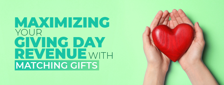 Maximizing your giving day and matching gifts revenue with the tips in this guide.