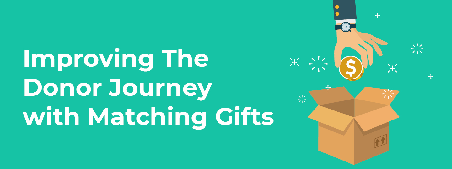 Learn how to improve the donor journey with matching gifts and Double the Donation!
