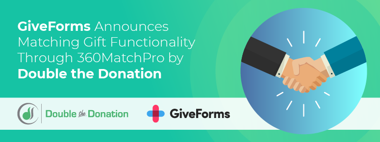 GiveForms Announces Matching Gift Functionality Through 360MatchPro by Double the Donation
