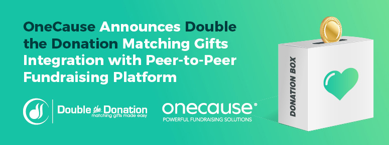 Double the Donation Announces Matching Gifts Integration with OneCause Peer-to-Peer Fundraising Platform