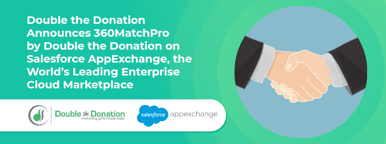 360MatchPro by Double the Donation is available now on Salesforce AppExchange