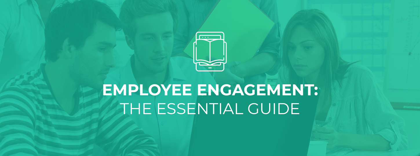 Learn the essentials of employee engagement with our guide!