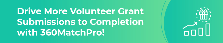 Drive More Volunteer Grant Submissions to Completion with 360MatchPro!