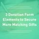 Explore these key matching gift donation form elements to optimize your fundraising strategy.