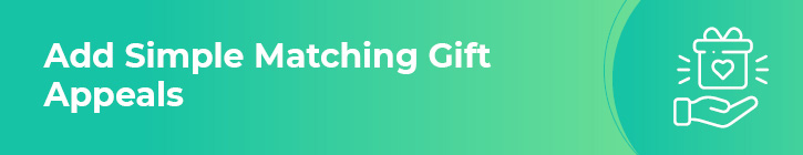 Simple matching gift content is an important donation form element.